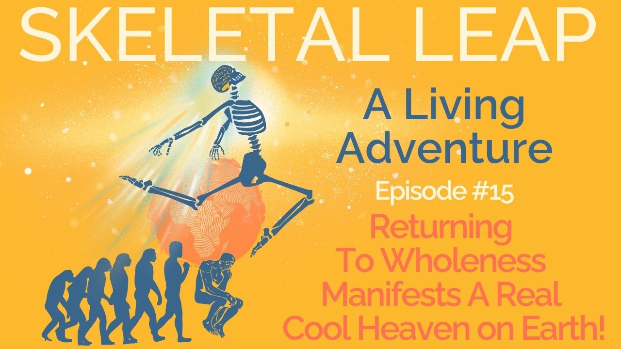 Returning To Wholeness Manifests A Real Cool Heaven on Earth!