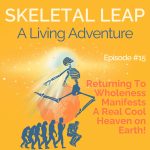 Returning To Wholeness Manifests A Real Cool Heaven on Earth!