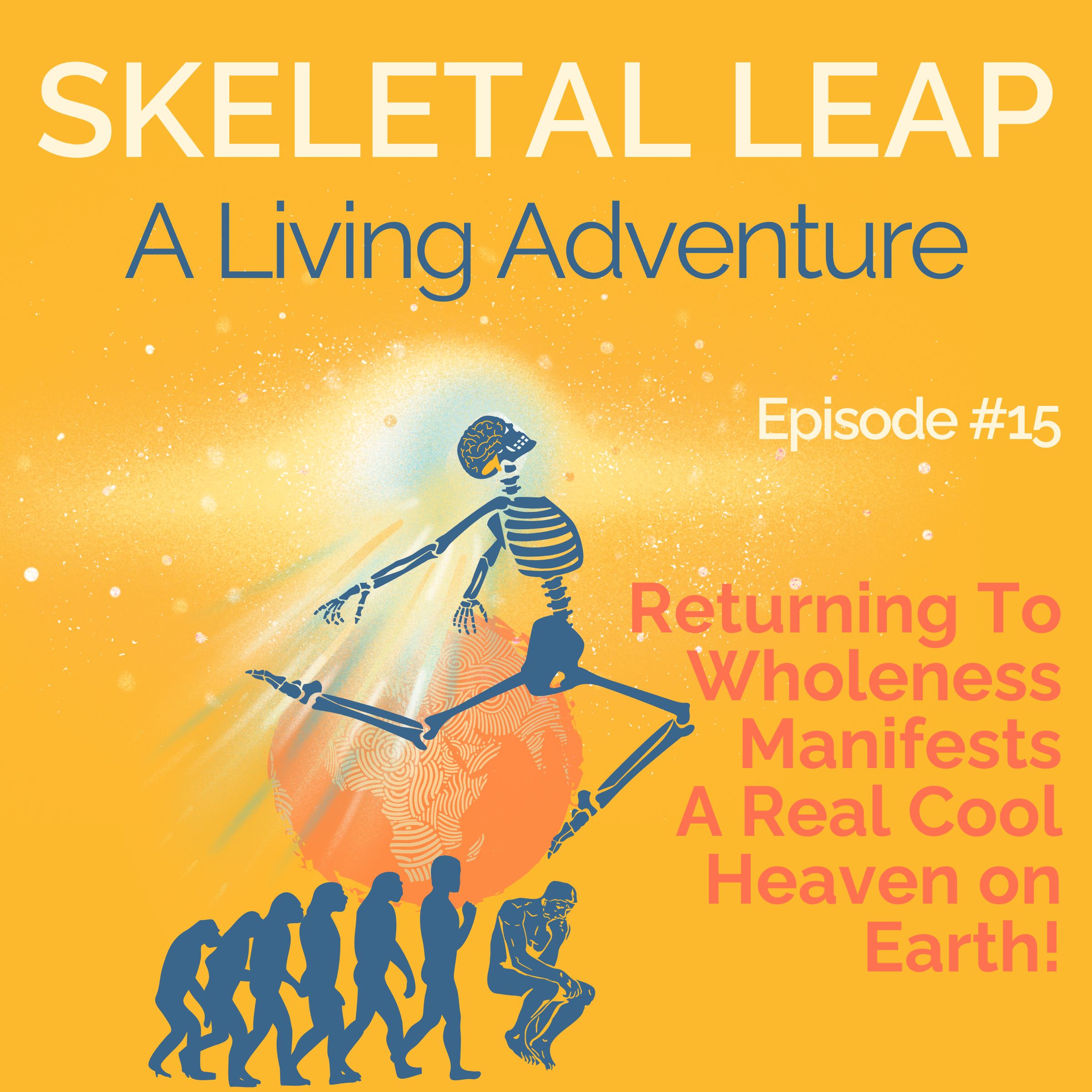 Returning To Wholeness Manifests A Real Cool Heaven on Earth! – Podcast Episode 15 episode artwork